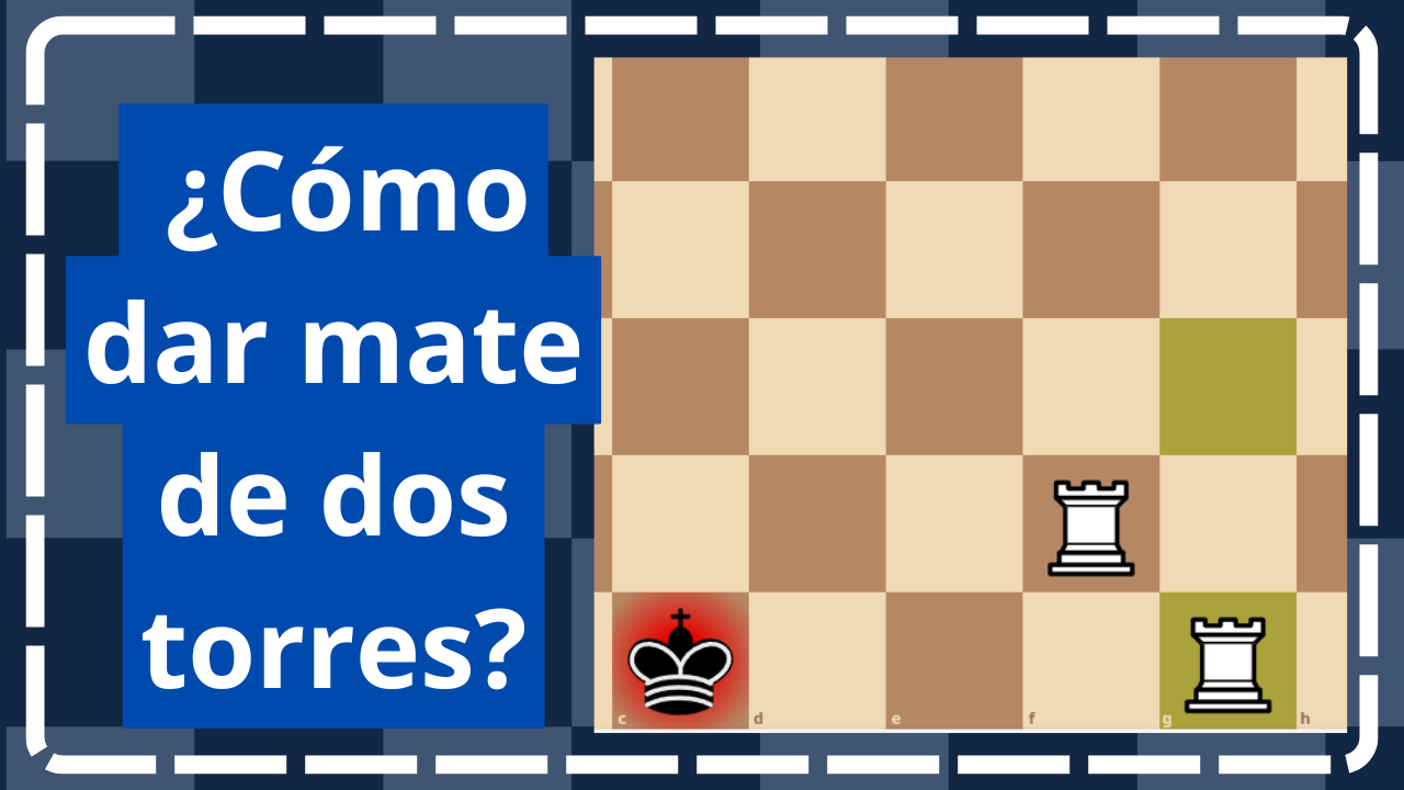 cómo dar mate de dos torres